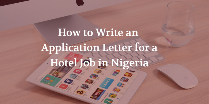 How to Write An Application Letter for a Hotel Job inside Nigeria